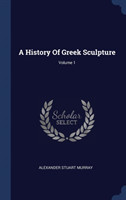 History of Greek Sculpture; Volume 1