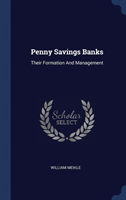 Penny Savings Banks: Their Formation And Management