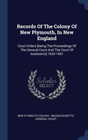 Records of the Colony of New Plymouth, in New England