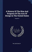 History of the Rise and Progress of the Arts of Design in the United States; Volume 2