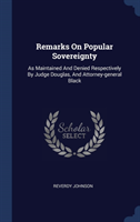 REMARKS ON POPULAR SOVEREIGNTY: AS MAINT