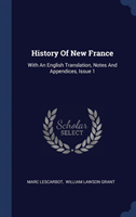 HISTORY OF NEW FRANCE: WITH AN ENGLISH T