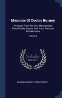 MEMOIRS OF DOCTOR BURNEY: ARRANGED FROM