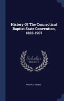 History of the Connecticut Baptist State Convention, 1823-1907