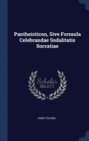 Pantheisticon, Sive Formula Celebrandae Sodalitatis Socratiae