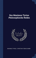 DES MAXIMUS TYRIUS PHILOSOPHISCHE REDEN