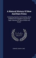 Natural History of New and Rare Ferns