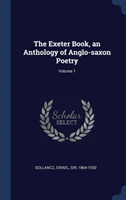 THE EXETER BOOK, AN ANTHOLOGY OF ANGLO-S