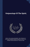 OUTPOURINGS OF THE SPIRIT;