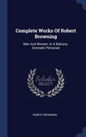 COMPLETE WORKS OF ROBERT BROWNING: MEN A