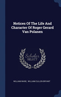 Notices of the Life and Character of Roger Gerard Van Polanen