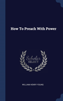 How to Preach with Power