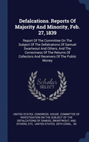 Defalcations. Reports of Majority and Minority, Feb. 27, 1839