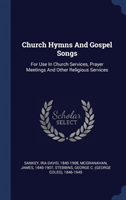 CHURCH HYMNS AND GOSPEL SONGS: FOR USE I