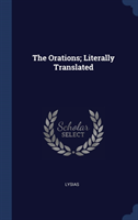 Orations; Literally Translated