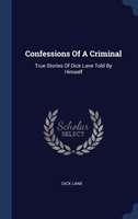Confessions of a Criminal