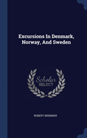 Excursions in Denmark, Norway, and Sweden