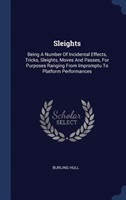 SLEIGHTS: BEING A NUMBER OF INCIDENTAL E