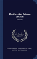 THE CHRISTIAN SCIENCE JOURNAL; VOLUME 37