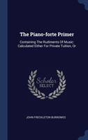 THE PIANO-FORTE PRIMER: CONTAINING THE R