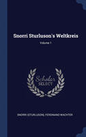 SNORRI STURLUSON'S WELTKREIS; VOLUME 1