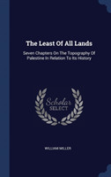 THE LEAST OF ALL LANDS: SEVEN CHAPTERS O