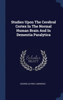 STUDIES UPON THE CEREBRAL CORTEX IN THE