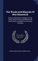 Woods and Minerals of New Brunswick