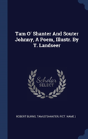 Tam O' Shanter and Souter Johnny, a Poem, Illustr. by T. Landseer