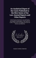 Analytical Digest of the Cases Published in the New Series of the Law Journal Reports and Other Reports