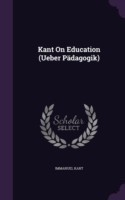 Kant on Education (Ueber Padagogik)