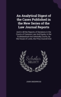 Analytical Digest of the Cases Published in the New Series of the Law Journal Reports