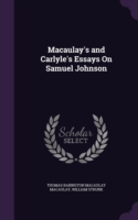 Macaulay's and Carlyle's Essays on Samuel Johnson