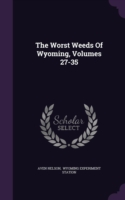 Worst Weeds of Wyoming, Volumes 27-35
