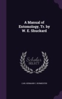 Manual of Entomology, Tr. by W. E. Shuckard