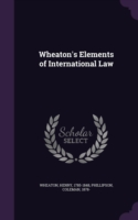 Wheaton's Elements of International Law