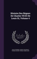 Histoire Des Regnes de Charles VII Et de Louis XI, Volume 4