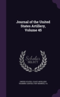 Journal of the United States Artillery, Volume 45