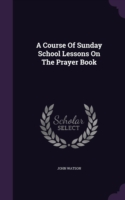 Course of Sunday School Lessons on the Prayer Book