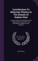 Contributions to Molecular Physics in the Domain of Radiant Heat