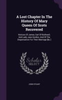 Lost Chapter in the History of Mary Queen of Scots Recovered