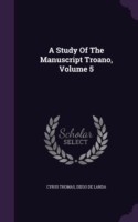 Study of the Manuscript Troano, Volume 5