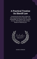 Practical Treatise on Sheriff Law