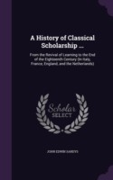 History of Classical Scholarship ...