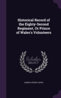 Historical Record of the Eighty-Second Regiment, or Prince of Wales's Volunteers