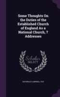 Some Thoughts on the Duties of the Established Church of England as a National Church, 7 Addresses