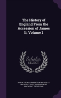 History of England from the Accession of James II, Volume 1