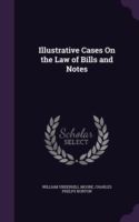 Illustrative Cases on the Law of Bills and Notes