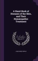 Hand-Book of Diseases of the Skin, and Their Hom Opathic Treatment