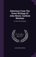 Selections from the Prose Writings of John Henry, Cardinal Newman